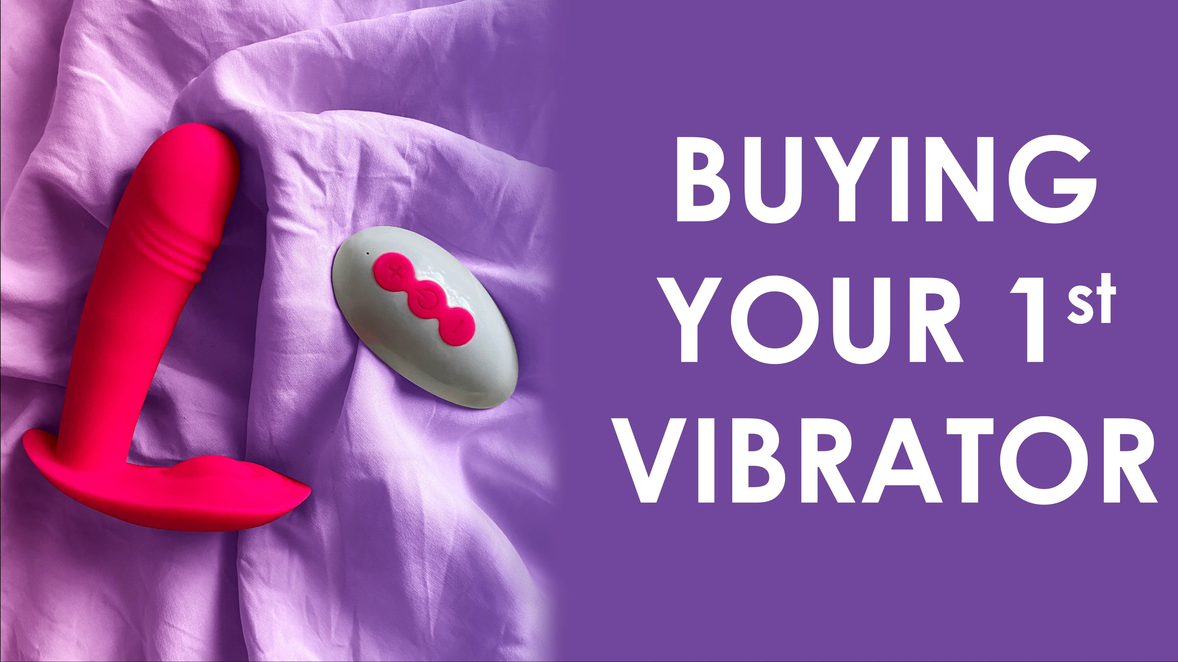The Ultimate Guide To Buying Your First Vibrator