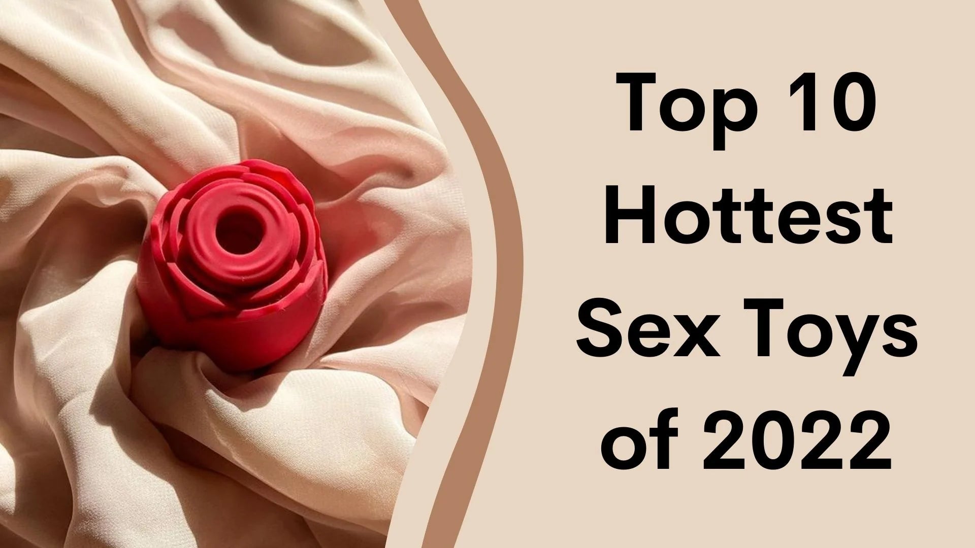 The Top 10 Hottest Sex Toys of 2022