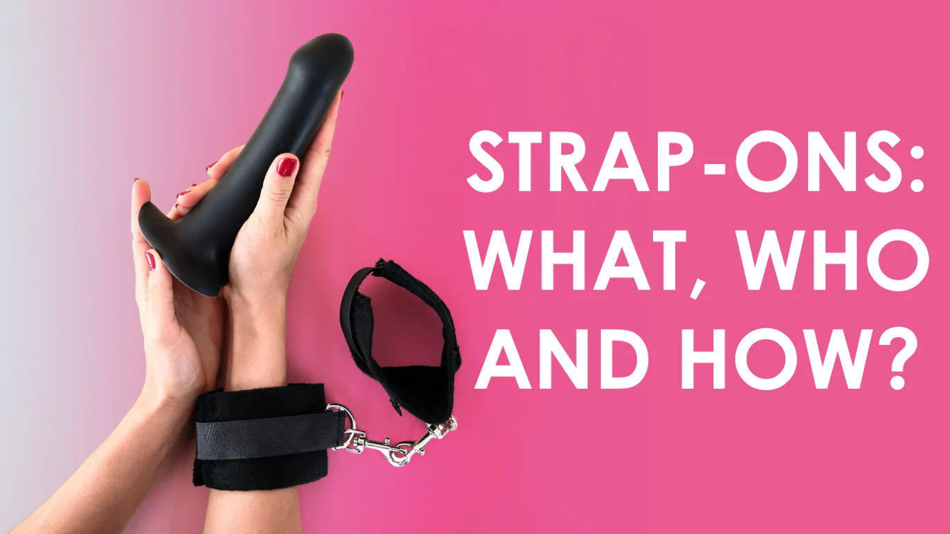 Strap-Ons: What, Who and How?